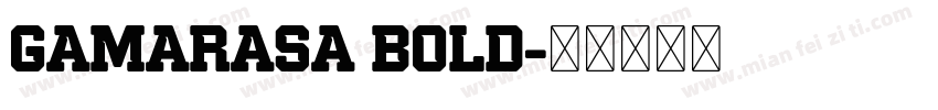 Gamarasa Bold字体转换